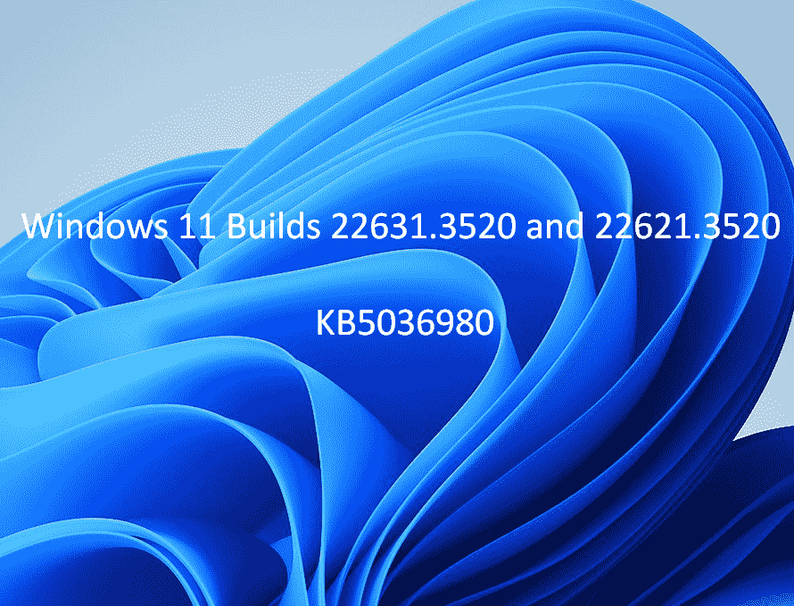 KB5036980 Windows 11 Builds 22631.3520 ja 22621.3520 23H2 Lyötiin