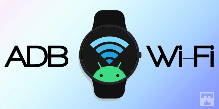 Kuinka perustaa ADB Wi-Fi: n yli Wear OS 