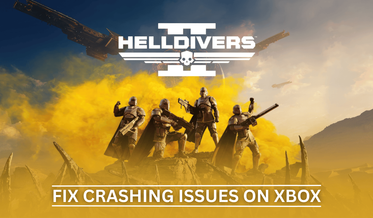 Kuinka korjata Helldivers 2 kaatuu Xbox 