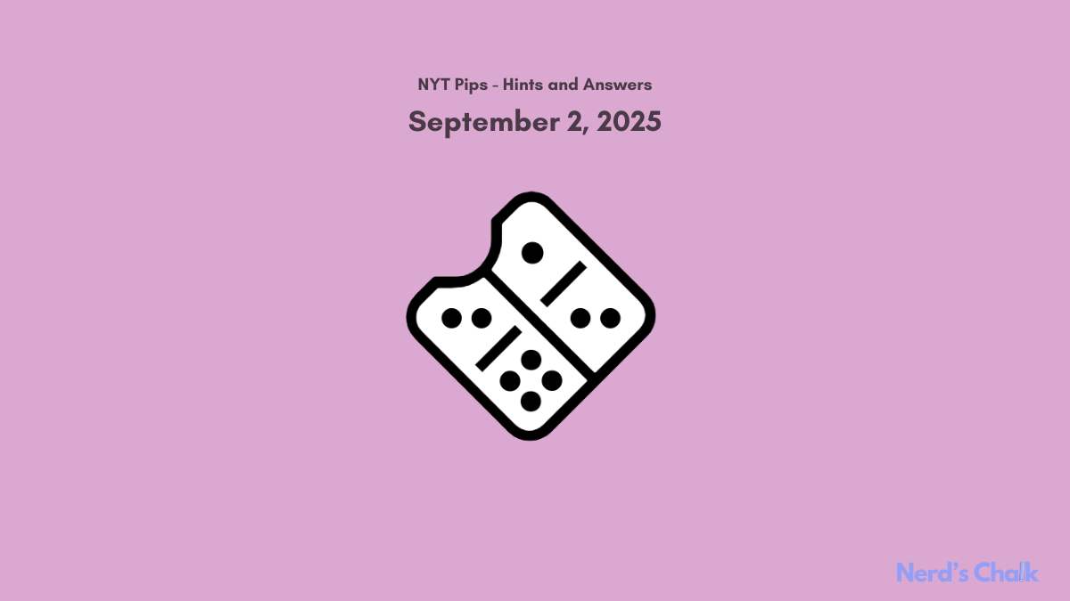 NYT PIPS kova vihje ja vastaus 2. syyskuuta 2025 (askel askeleelta opas)