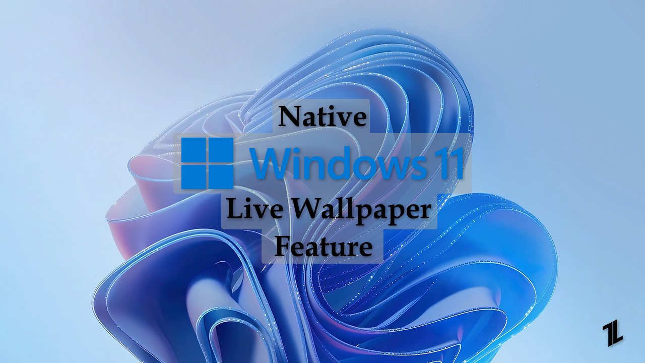Testasin alkuperäisen Windows 11 Live Wallpaper