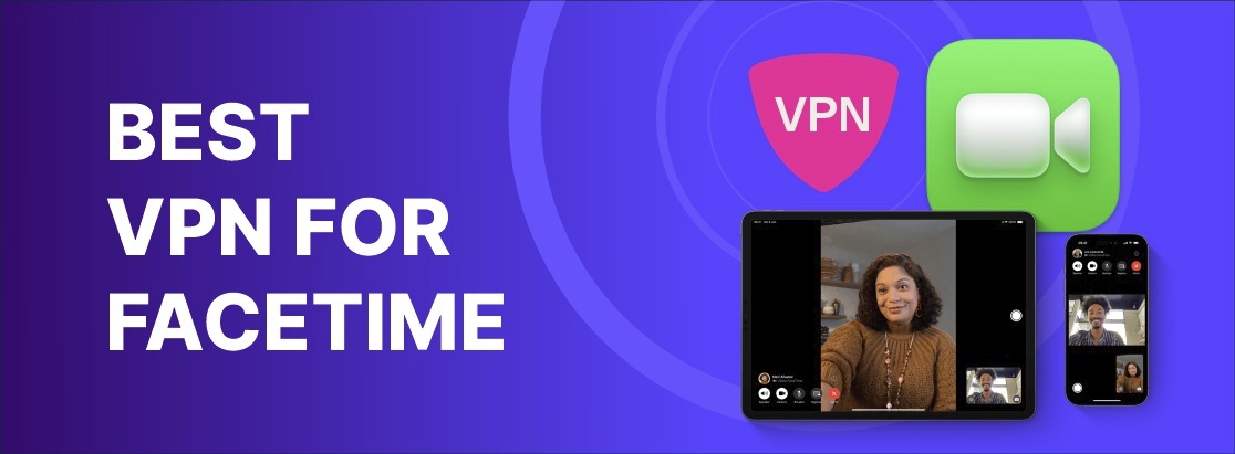 A legjobb VPN a FaceTime 2025 