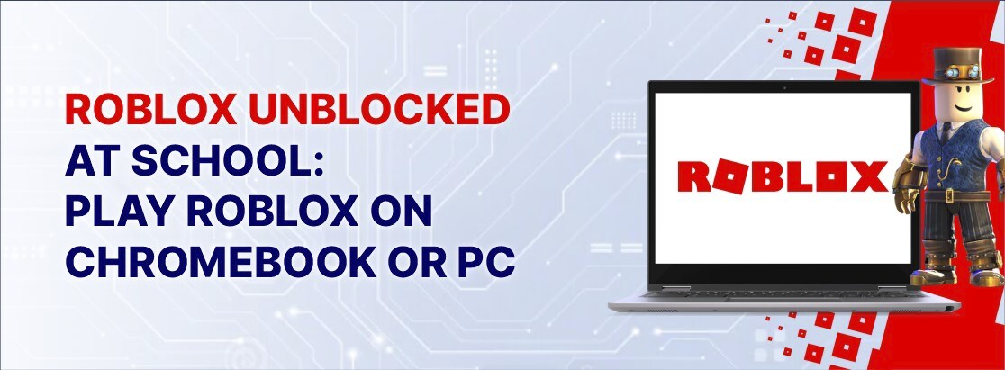 Roblox irrotettu koulussa: Play Roblox Chromebookissa tai PC: ssä
